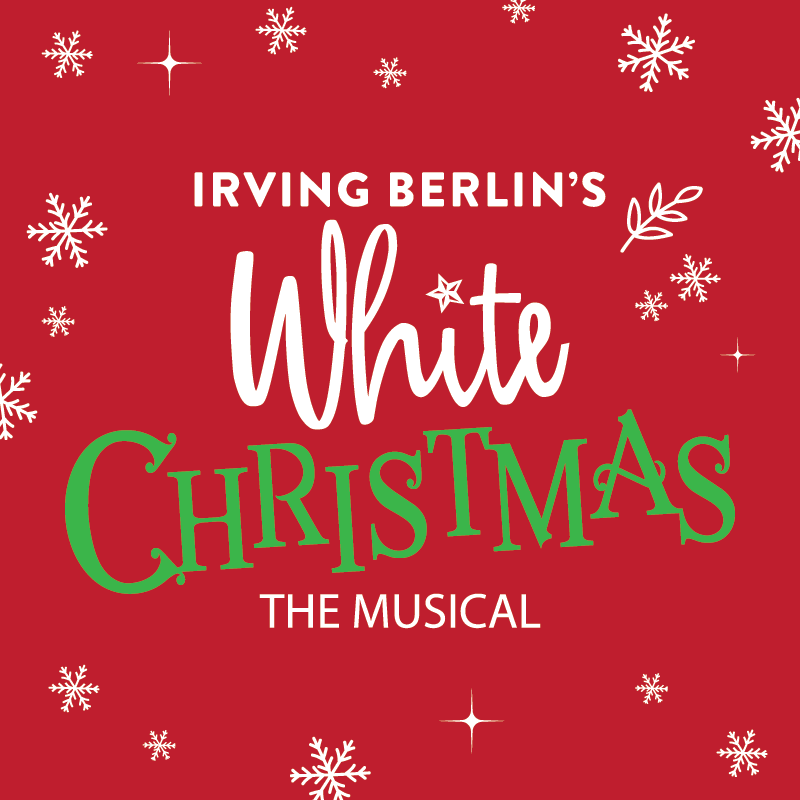 A red background with snowflakes and text reading "Irving Berlin's White Christmas The Musical"