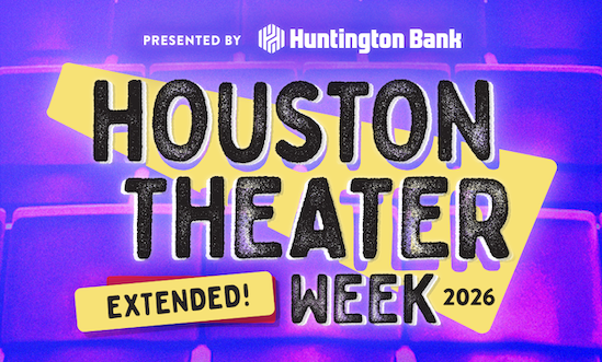 Houston Theater Week 2026 Extended